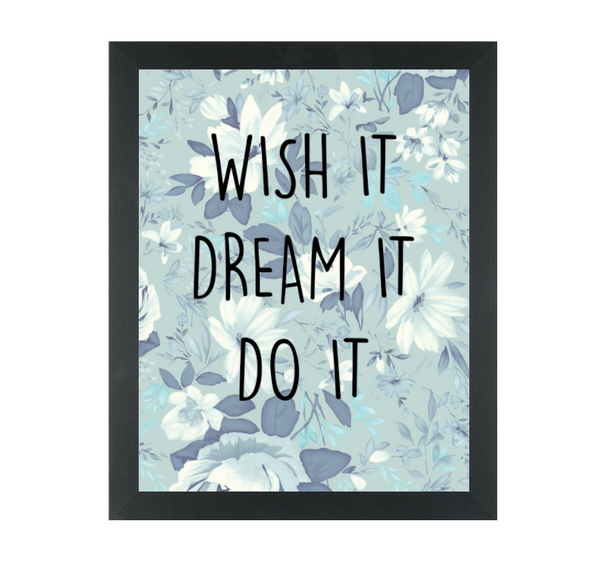 Print or Canvas, Wish It, Dream It, Do It, Inspirational Art