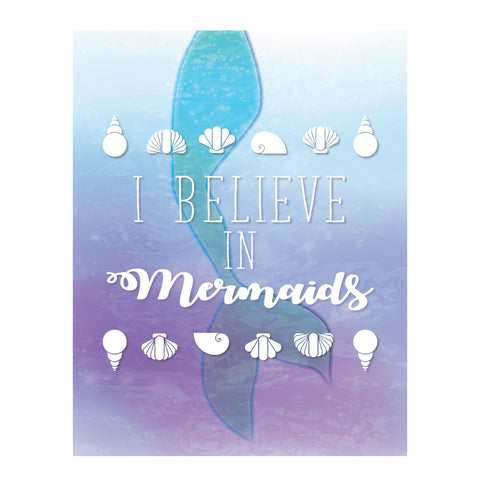 I Believe in Mermaids, Print or Canvas