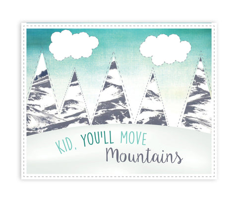 Kid, You'll Move Mountains Nursery Wall Art Kid's Room, Gender Neutral Decor