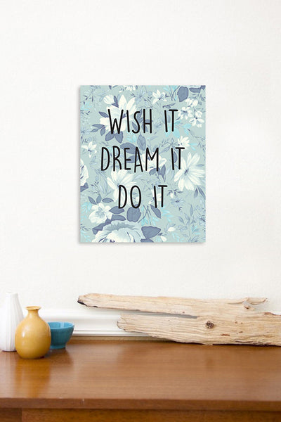 Print or Canvas, Wish It, Dream It, Do It, Inspirational Art